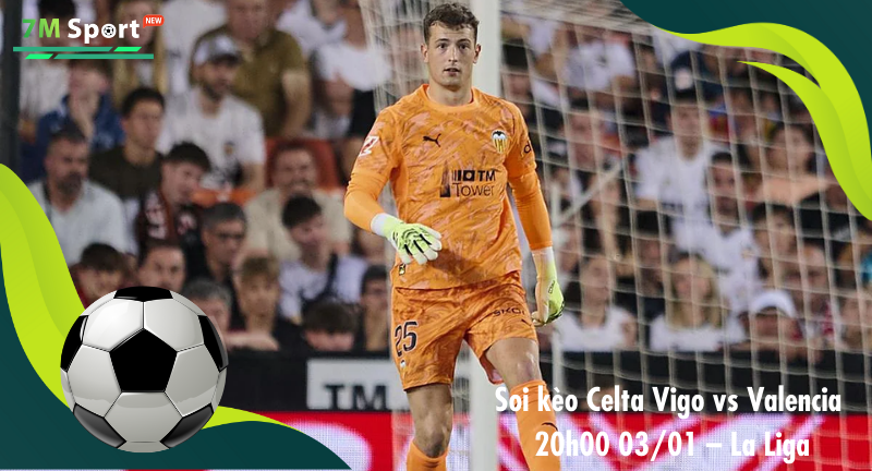 Đội hình dự kiến trước trận Celta Vigo vs Valencia Đội hình dự kiến trước trận Celta Vigo vs Valencia