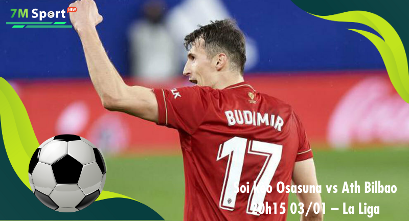 Đội hình dự kiến trước trận Osasuna vs Ath Bilbao Đội hình dự kiến trước trận Osasuna vs Ath Bilbao