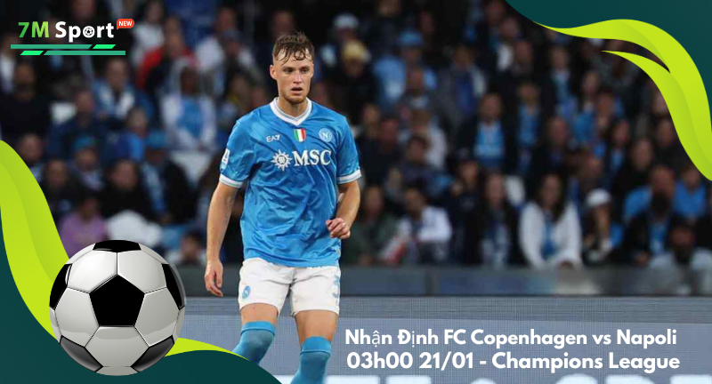 Đội hình dự kiến trước trận FC Copenhagen vs Napoli Đội hình dự kiến trước trận FC Copenhagen vs Napoli