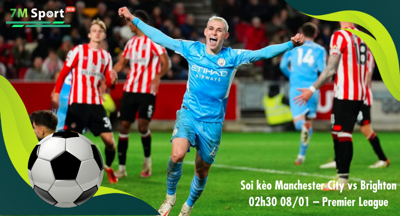 Đội hình dự kiến trước trận Manchester City vs Brighton Đội hình dự kiến trước trận Manchester City vs Brighton