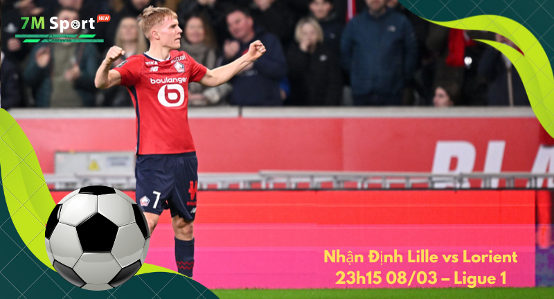 Đội hình dự kiến trước trận Lille vs Lorient Đội hình dự kiến trước trận Lille vs Lorient