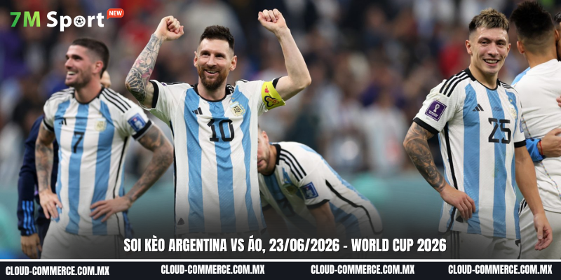 Đội hình dự kiến trước trận đấu Argentina vs Áo Đội hình dự kiến trước trận đấu Argentina vs Áo