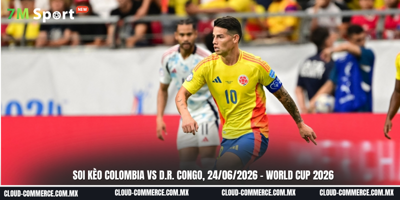 Đội hình dự kiến trước trận đấu Colombia vs D.R. Congo