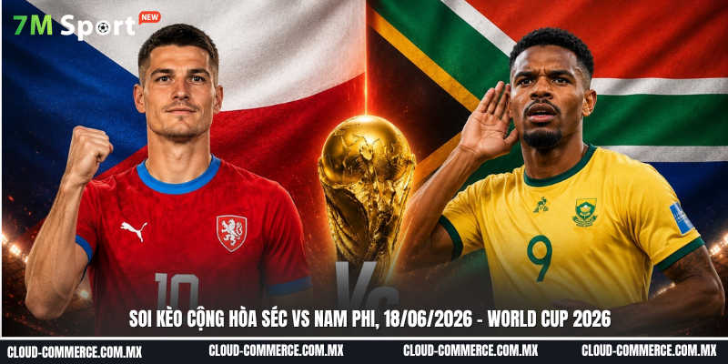 Đội hình Cộng hòa Séc vs Nam Phi Đội hình Cộng hòa Séc vs Nam Phi