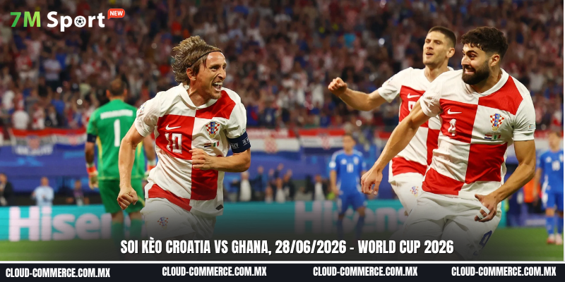 Soi kèo trận đấu giữa Croatia vs Ghana ngày 28-06 tại World Cup 2026 Soi kèo trận đấu giữa Croatia vs Ghana ngày 28-06 tại World Cup 2026
