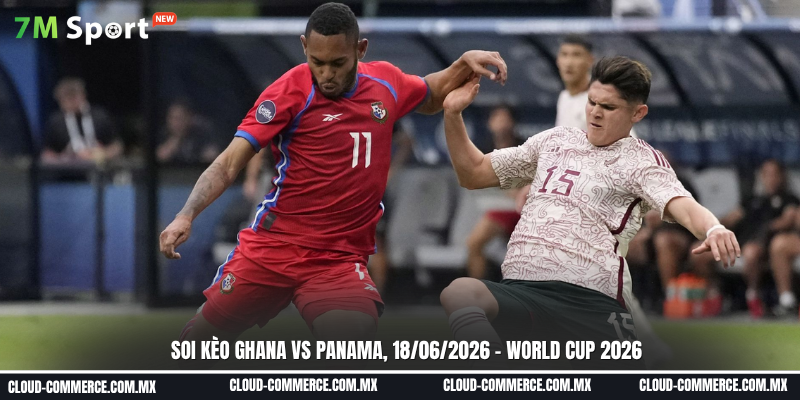 Đội hình dự kiến trước trận Ghana vs Panama Đội hình dự kiến trước trận Ghana vs Panama