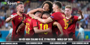 Soi kèo New Zealand vs Bỉ ngày 27/06 tại World Cup 2026