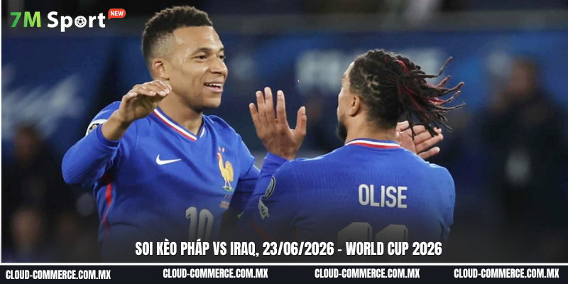 Đội hình dự kiến trước trận Pháp vs Iraq Đội hình dự kiến trước trận Pháp vs Iraq